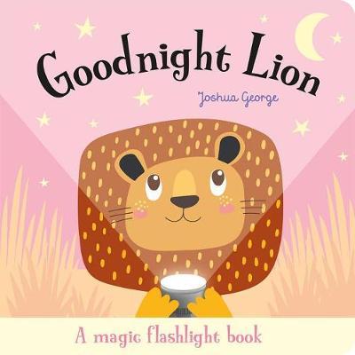 Goodnight Lion - Magic Torchlight Board book