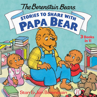 Berenstain Bear Stories to Share with Papa - 3 story books in 1 - 96 Pages